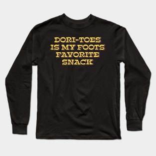 Dori-toes is My Foots Favorite Snack Long Sleeve T-Shirt